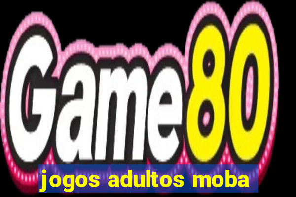 jogos adultos moba